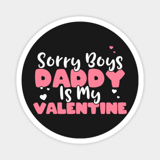 Sorry Boys Daddy Is My Valentine Dad Valentines Day Gift product Magnet